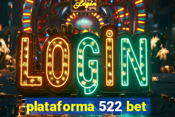 plataforma 522 bet